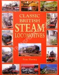 Classic British Steam Locomotives / Handbook of Classic British Steam Locomotives by HERRING, Peter 